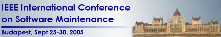 IEEE International Conference on Software Maintenance, Budapest, Sept 25-30, 2005