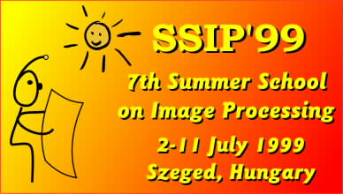 SSIP'99, 7th Summer School on Image Processing, 2-11 July 1999, Szeged, Hungary