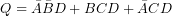 Q=\bar{A}\bar{B}D+BCD+\bar{A}CD