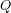 Q
